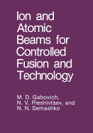 Ion and Atomic Beams for Controlled Fusion and Technology