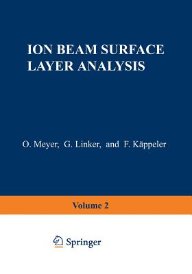 Ion Beam Surface Layer Analysis: Volume 2 - Meyer, Otto