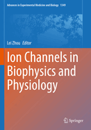 Ion Channels in Biophysics and Physiology