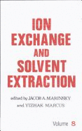 Ion Exchange and Solvent Extraction: A Series of Advances, Volume 8