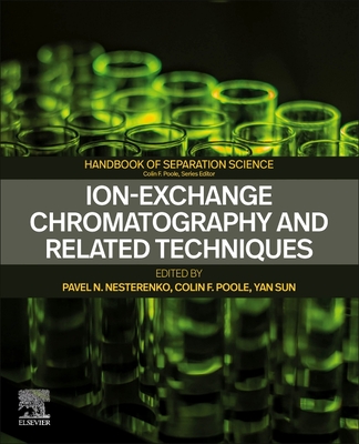 Ion-Exchange Chromatography and Related Techniques - Nesterenko, Pavel (Editor), and Poole, Colin (Editor), and Sun, Yan (Editor)