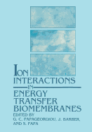 Ion Interactions in Energy Transfer Biomembranes