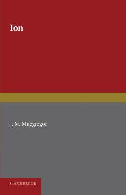 Ion: with Introduction and Notes - Plato, and MacGregor, J. M. (Editor)