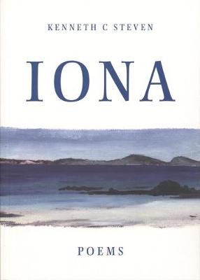 Iona: Poems - Steven, Kenneth