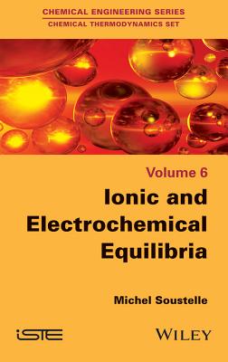Ionic and Electrochemical Equilibria - Soustelle, Michel