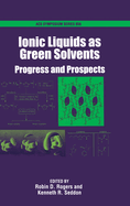 Ionic Liquids as Green Solvents: Progress and Prospects