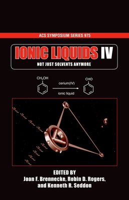 Ionic Liquids IV: Not Just Solvents Anymore - Brennecke, John F, and Rogers, Robin D, and Kenneth R