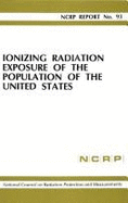 Ionizing Radiation Exposure of the Population of the United States: Recommendations of the National Council on Radiation Protection and Measurements - National Council on Radiation Protection