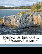 Iordanus Brunus ... de Umbris Idearum