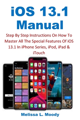 iOS 13.1 Manual - Moody, Melissa L