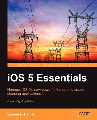 iOS 5 Essentials - Daniel, Steven F.
