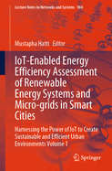 IoT-Enabled Energy Efficiency Assessment of Renewable Energy Systems and Micro-grids in Smart Cities: Harnessing the Power of IoT to Create Sustainable and Efficient Urban Environments Volume 2