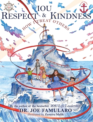 IOU Respect & Kindness: How I Treat Others - Famularo, Joe, Dr.