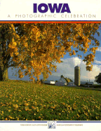 Iowa: A Photographic Celebration, Volume 1 - Offenburger, Chuck, and Drake, Robert