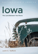 Iowa: The Land Between Two Rivers