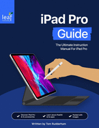 iPad Pro Guide: The Ultimate Instruction Manual For iPad Pro