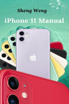 iPhone 11 Manual - Weng, Sheng