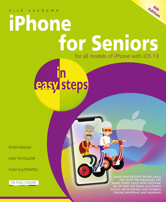 iPhone for Seniors in easy steps: Covers iPhones with iOS 13 - Vandome, Nick