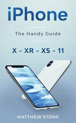 iPhone: Learn Step-By-Step How To Use Your Latest iPhone To Its Fullest - iPhone X, XS, XR, 11 - Stone, Matthew