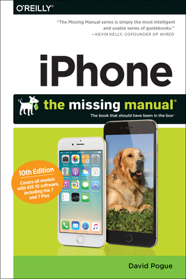 Iphone: The Missing Manual: The Book That Should Have Been in the Box - Pogue, David