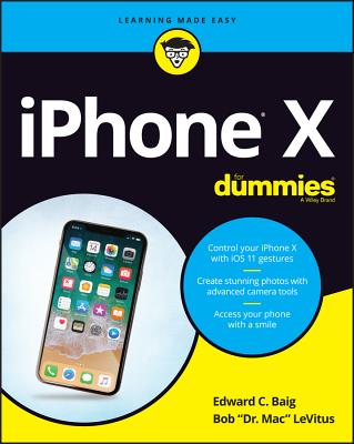 iPhone X For Dummies - Baig, Edward C., and LeVitus, Bob