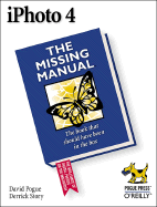 iPhoto 4: The Missing Manual - Pogue, David, and Story, Derrick