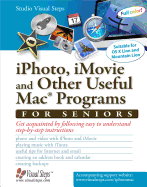 iPhoto, iMovie and Other Useful Mac Programs for Seniors: Get Acquainted by Following Easy to Understands Step-By-Step Instructions