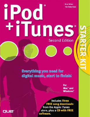 iPod and iTunes Starter Kit - Miser, Brad, and Robertson, Tim