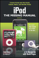 iPod: The Missing Manual - Biersdorfer, J D, and Pogue, David