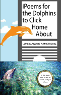 Ipoems for the Dolphins to Click Home about