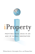 Iproperty: Profiting from Ideas in an Age of Global Innovation
