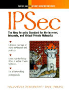 Ipsec: The New Security Standard for the Internet, Intranets, and Virtual Private Networks - Doraswamy, Naganand, and Harkins, Dan, and Doraswamy, Nagnand