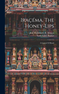 Irama, The Honey-lips: A Legend Of Brazil