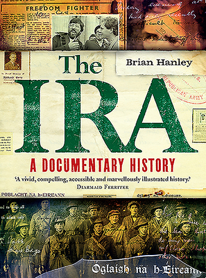 IRA - A Documentary History - Hanley, Brian