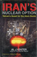 Iran's Nuclear Option: Tehran's Quest for the Atom Bomb