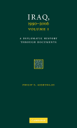 Iraq, 1990-2006 3 Volume Set: A Diplomatic History Through Documents