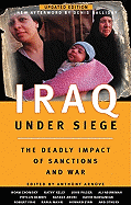 Iraq Under Siege, Updated Edition: The Deadly Impact of Sanctions and War