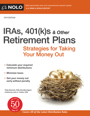 Iras, 401(k)S & Other Retirement Plans: Strategies for Taking Your Money Out - Slesnick, Twila, and Suttle, John C