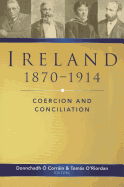 Ireland, 1870-1914: Coercion and Conciliation