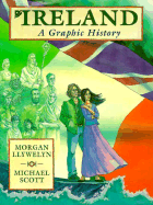 Ireland: A Graphic History - Llewelyn, Morgan, and Kennedy, Edward, Senator (Introduction by), and Scott, Michael, and Llywelyn, Morgan