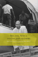 Ireland, Africa & the End of Empire CB: Small State Identity in the Cold War 195575