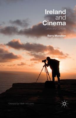 Ireland and Cinema: Culture and Contexts - Monahan, Barry (Editor)