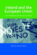 Ireland and the European Union: Nice, Enlargement and the Future of Europe