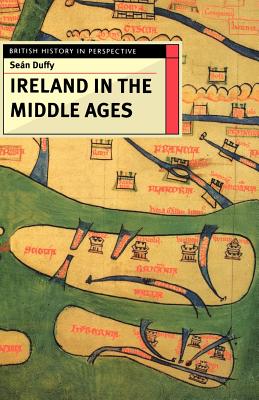 Ireland in the Middle Ages - Duffy, Sean