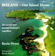 Ireland-Our Island Home: An Aerial Tour Around Ireland's Coastline