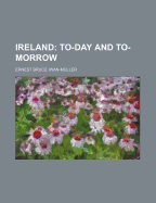 Ireland: To-Day and To-Morrow