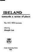 Ireland: Towards a Sense of Place - Lee, Joseph K