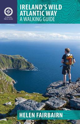 Ireland's Wild Atlantic Way: A Walking Guide - Fairbairn, Helen