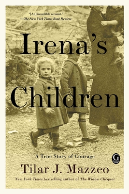 Irena's Children: A True Story of Courage - Mazzeo, Tilar J