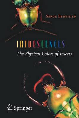 Iridescences: The Physical Colors of Insects - Berthier, Serge